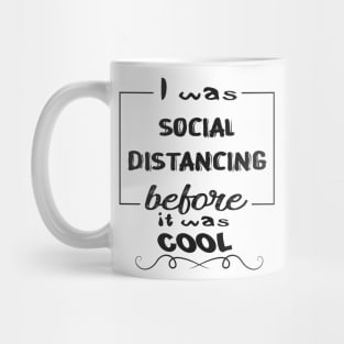 Funny Gifts Social Distancing 2020 Before It Was Cool Mug